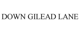 DOWN GILEAD LANE trademark