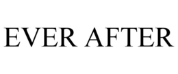 EVER AFTER trademark