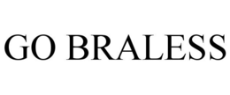 GO BRALESS trademark