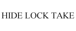 HIDE LOCK TAKE trademark