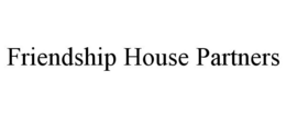 FRIENDSHIP HOUSE PARTNERS trademark