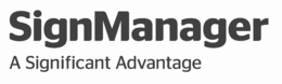 SIGNMANAGER A SIGNIFICANT ADVANTAGE trademark