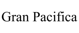 GRAN PACIFICA trademark