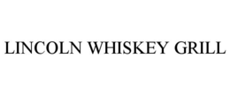 LINCOLN WHISKEY GRILL trademark