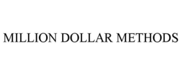 MILLION DOLLAR METHODS trademark