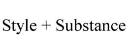STYLE + SUBSTANCE trademark