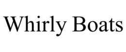 WHIRLY BOATS trademark
