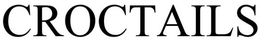 CROCTAILS trademark