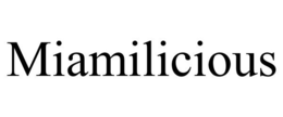 MIAMILICIOUS trademark