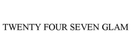 TWENTY FOUR SEVEN GLAM trademark