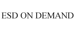 ESD ON DEMAND trademark
