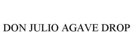 DON JULIO AGAVE DROP trademark
