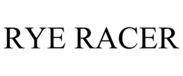 RYE RACER trademark