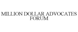 MILLION DOLLAR ADVOCATES FORUM trademark