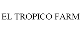 EL TROPICO FARM trademark