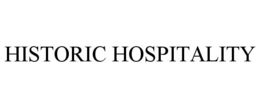 HISTORIC HOSPITALITY trademark