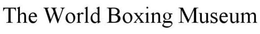 THE WORLD BOXING MUSEUM trademark