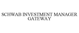 SCHWAB INVESTMENT MANAGER GATEWAY trademark
