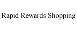 RAPID REWARDS SHOPPING trademark