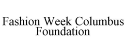 FASHION WEEK COLUMBUS FOUNDATION trademark