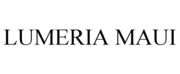 LUMERIA MAUI trademark
