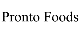 PRONTO FOODS trademark