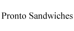 PRONTO SANDWICHES trademark