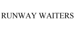 RUNWAY WAITERS trademark