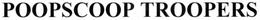 POOP SCOOP TROOPERS trademark