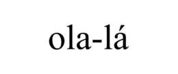 OLA-LÁ trademark