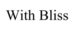 WITH BLISS trademark