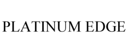 PLATINUM EDGE trademark
