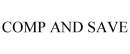 COMP AND SAVE trademark