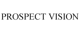 PROSPECT VISION trademark