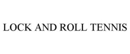 LOCK AND ROLL TENNIS trademark