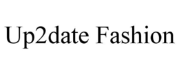 UP2DATE FASHION trademark