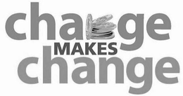 CHANGE MAKES CHANGE trademark