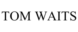 TOM WAITS trademark