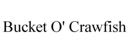 BUCKET O' CRAWFISH trademark