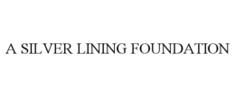 A SILVER LINING FOUNDATION trademark