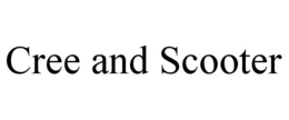 CREE AND SCOOTER trademark