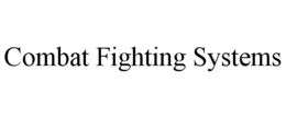 COMBAT FIGHTING SYSTEMS trademark