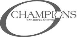 O CHAMPIONS EAT· DRINK· SPORTS trademark