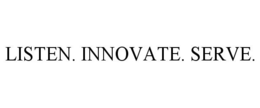LISTEN. INNOVATE. SERVE. trademark