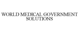 WORLD MEDICAL GOVERNMENT SOLUTIONS trademark