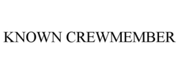 KNOWN CREWMEMBER trademark