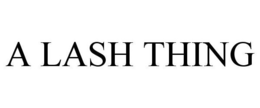 A LASH THING trademark