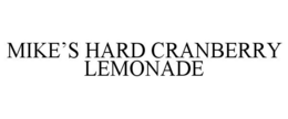 MIKE'S HARD CRANBERRY LEMONADE trademark
