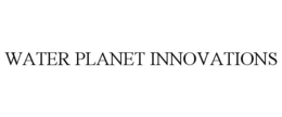 WATER PLANET INNOVATIONS trademark
