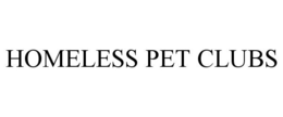 HOMELESS PET CLUBS trademark